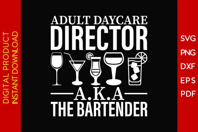 Adult Daycare Director AKA The Bartender SVG PNG PDF Cut File SVG Creativedesigntee 