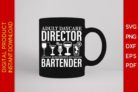 Adult Daycare Director Also Known As Bartender SVG PNG PDF Cut File SVG Creativedesigntee 