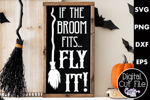 Adult Halloween Sign Funny Svg, If The Broom Fits Fly It SVG Crafty Mama Studios 