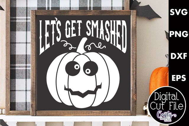Adult Halloween Sign Funny Svg, Let's Get Smashed Pumpkin SVG Crafty Mama Studios 