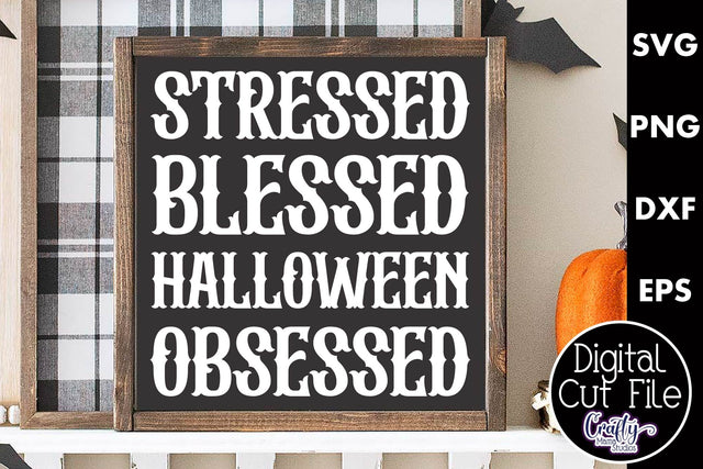 Adult Halloween Sign Funny Svg, Stressed Blessed Halloween SVG Crafty Mama Studios 