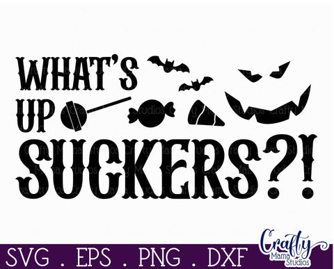 Adult Halloween Sign Funny Svg, What's Up Suckers SVG Crafty Mama Studios 