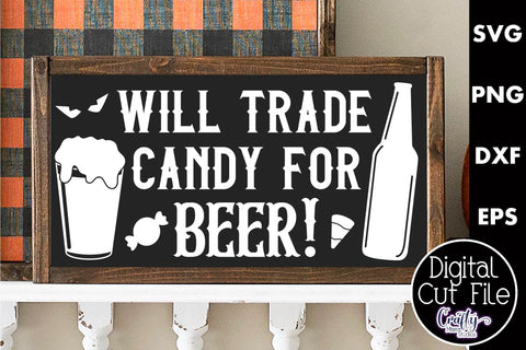 Adult Halloween Sign Funny Svg, Will Trade Candy For Beer SVG Crafty Mama Studios 