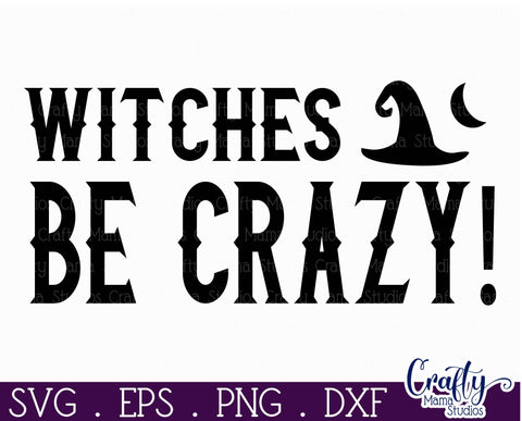 Adult Halloween Sign Funny Svg, Witches Be Crazy SVG Crafty Mama Studios 