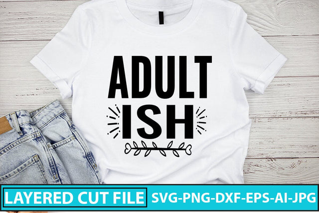 Adult Ish SVG Cut File SVG Syaman 