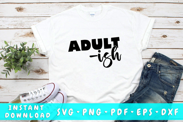 Adult-ish SVG SVG HappyDesignStudio 