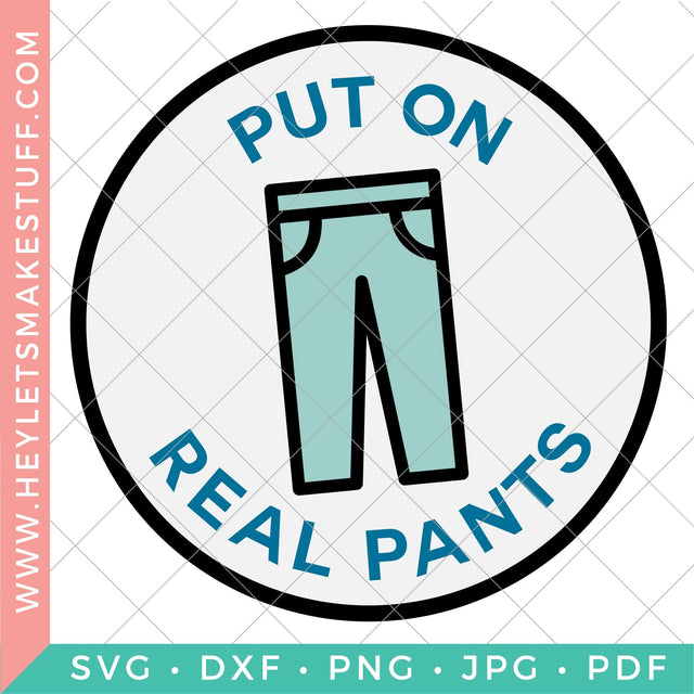 Adult Merit Badge Put on Real Pants SVG Hey Let's Make Stuff 