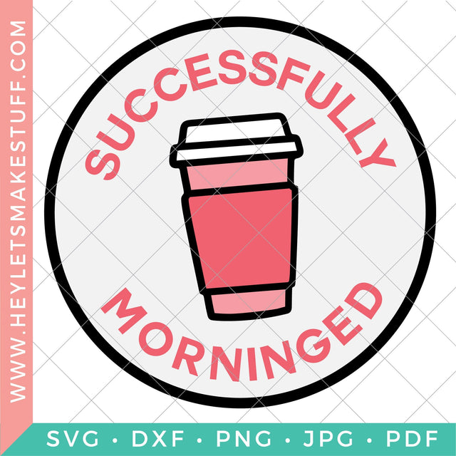 Adult Merit Badge Successfully Morninged SVG Hey Let's Make Stuff 