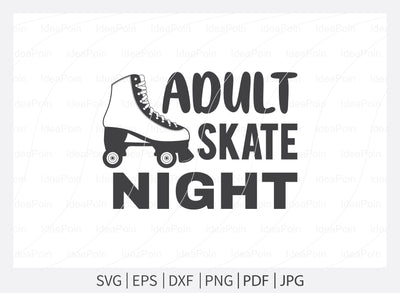 Adult skate nightsvg, Roller Skating svg, Roller Skating vector, Adult Skate Night, Roller Skates saying, Roller Derby quotes, Roller Skating Png, Dxf, Svg SVG Dinvect 