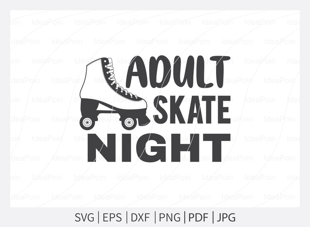 Adult skate nightsvg, Roller Skating svg, Roller Skating vector, Adult Skate Night, Roller Skates saying, Roller Derby quotes, Roller Skating Png, Dxf, Svg SVG Dinvect 