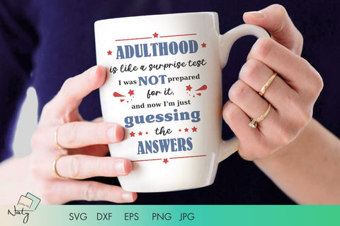 Adulthood funny quote SVG and DXF file. SVG Arts By Naty 