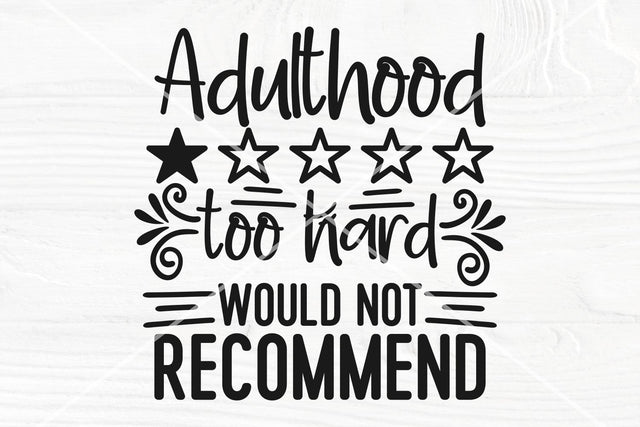 Adulthood SVG, Would not recommend svg, Adulting svg, Parenting Svg Cut Files SVG TonisArtStudio 