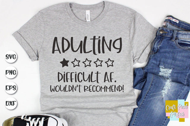 Adulting Difficult AF, Mom Shirt Svg, Funny Shirt Svg SVG Craft Pixel Perfect 