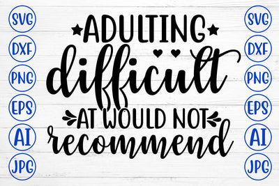 ADULTING DIFFICULT AT WOULD NOT RECOMMEND SVG Cut File SVG Syaman 