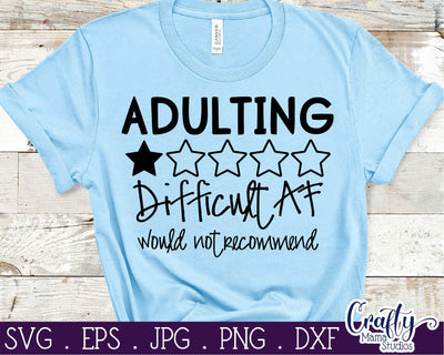 Adulting Difficult Svg - Sarcastic Svg SVG Crafty Mama Studios 