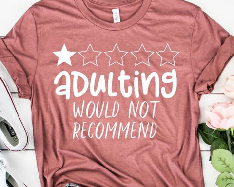 Adulting I Would Not Recommend SVG Files For Cricut - Funny Quotes Svg - Sarcastic SVG - Funny Mom Svg - Dxf - Eps - Png - Silhouette SVG She Shed Craft Store 