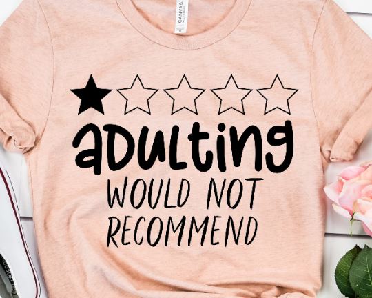 Adulting I Would Not Recommend SVG Files For Cricut - Funny Quotes Svg - Sarcastic SVG - Funny Mom Svg - Dxf - Eps - Png - Silhouette SVG She Shed Craft Store 