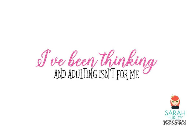 Adulting Isn't Me Quote SVG Sarah Hurley 