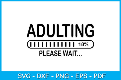 Adulting Please Wait 18th Birthday SVG PNG PDF Cut File SVG Creativedesigntee 