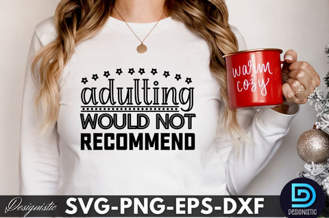 adulting would not recommend, Sarcastic SVG SVG DESIGNISTIC 
