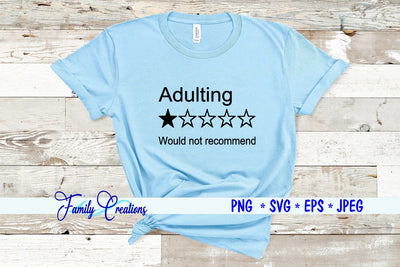 Adulting Would Not Recommend SVG Family Creations 