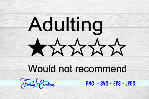 Adulting Would Not Recommend SVG Family Creations 