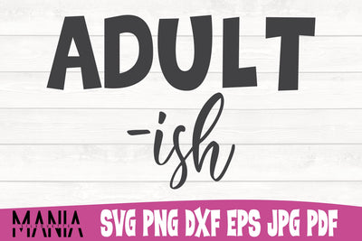 Adultish Funny Mom Quote Cut File SVG GraphicMania 
