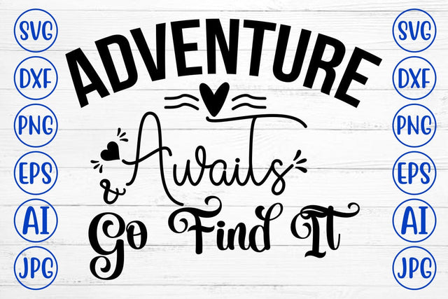 Adventure Awaits Go Find It SVG Cut File SVG Syaman 