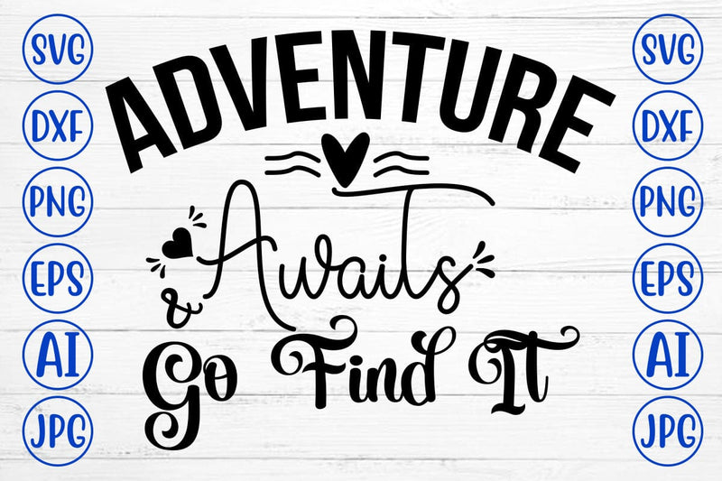 Adventure Awaits Go Find It SVG Cut File SVG Syaman 
