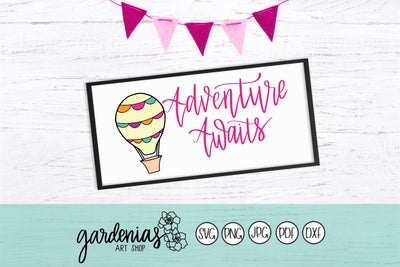 Adventure Awaits Hot Air Balloon SVG Gardenias Art Shop 