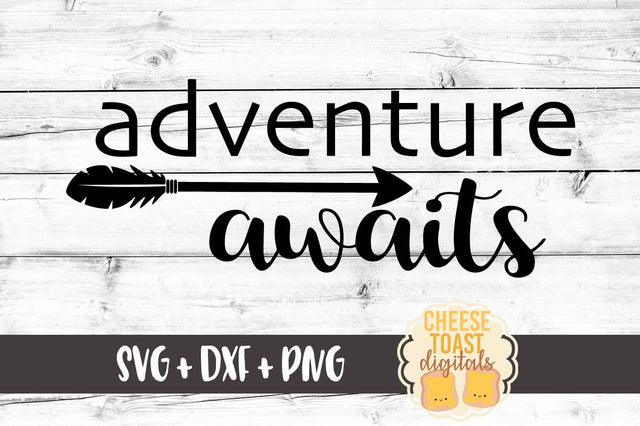 Adventure Awaits SVG Cheese Toast Digitals 