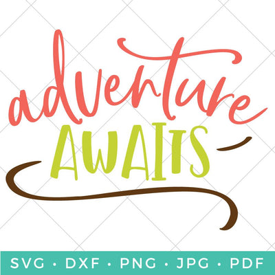 Adventure Awaits SVG Hey Let's Make Stuff 