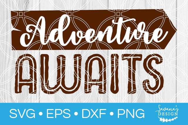 Adventure Awaits SVG SavanasDesign 
