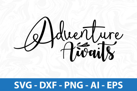 Adventure Awaits svg SVG orpitasn 