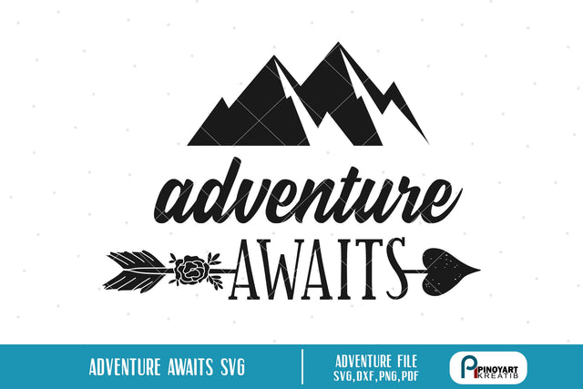Adventure Awaits Svg SVG Pinoyart Kreatib 