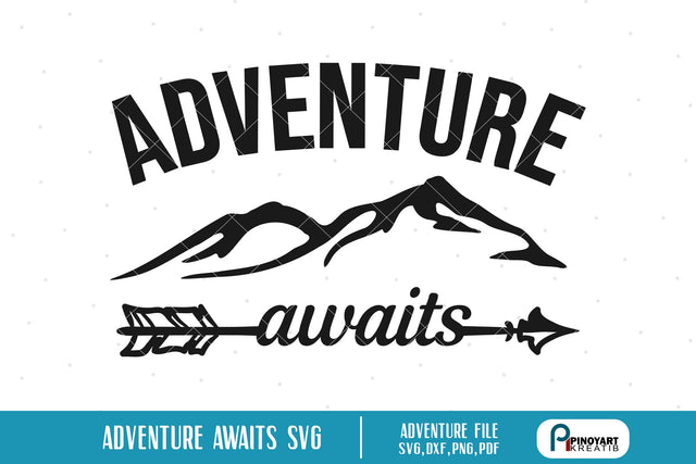 Adventure Awaits Svg SVG Pinoyart Kreatib 