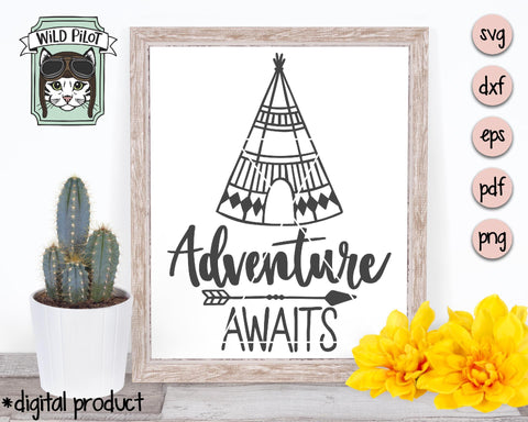 Adventure Awaits Teepee SVG Cut File SVG Wild Pilot 