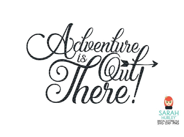 Adventure Is Out There 2 SVG Sarah Hurley 