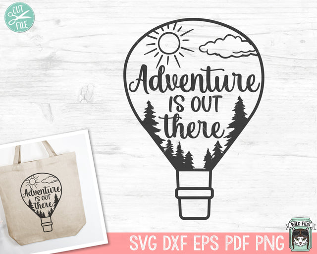 Adventure Is Out There SVG, Adventure SVG, Hot Air Balloon SVG, Adventure Clipart, Explorer Clipart svg, Hiking svg, Adventure png, Camping SVG Wild Pilot 