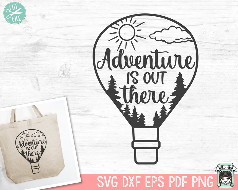 Adventure Is Out There SVG, Adventure SVG, Hot Air Balloon SVG, Adventure Clipart, Explorer Clipart svg, Hiking svg, Adventure png, Camping SVG Wild Pilot 