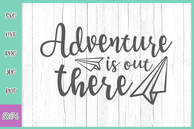 Adventure is Out There Wanderlust Saying Traveler Quote Journey Sign Trip Traveling SVG DXF PNG PDF JPG SVG Digitals by Hanna 