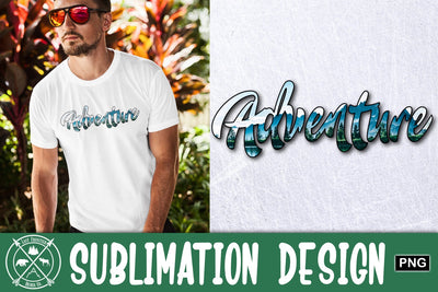 Adventure Sublimation Design|Adventure PNG Sublimation Last Frontier Design Co. 