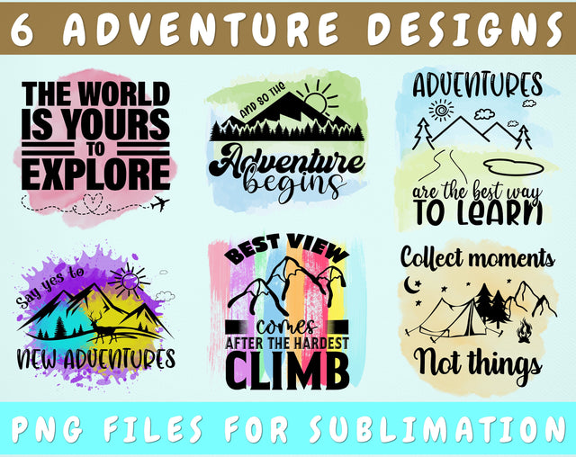 Adventure Sublimation Designs Bundle, 6 Adventure Quotes PNG Files, The World Is Yours To Explore PNG, And So The Adventure Begins PNG, Adventures Are The Best Way To Learn PNG Sublimation HappyDesignStudio 