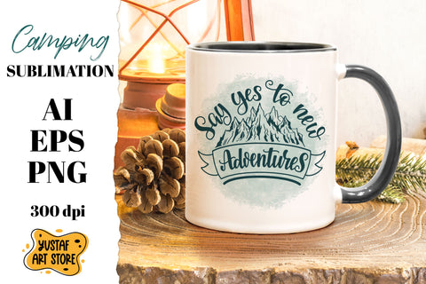 Adventure sublimation. Say yes to new adventure lettering Sublimation Yustaf Art Store 