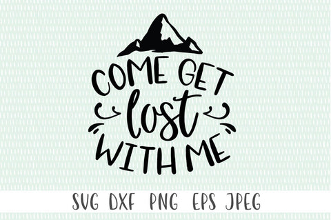 Adventure svg - Come Get Lost With Me svg SVG Simply Cutz 