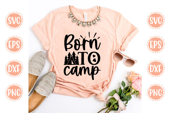 Adventure Svg Design Born to camp SVG SH_Tee store 
