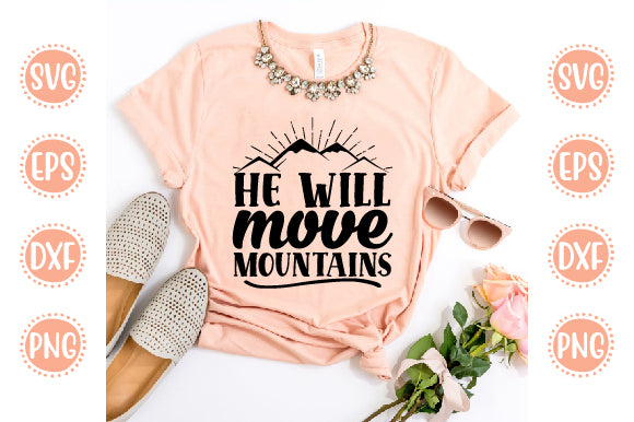 Adventure Svg Design He will move mountains SVG SH_Tee store 