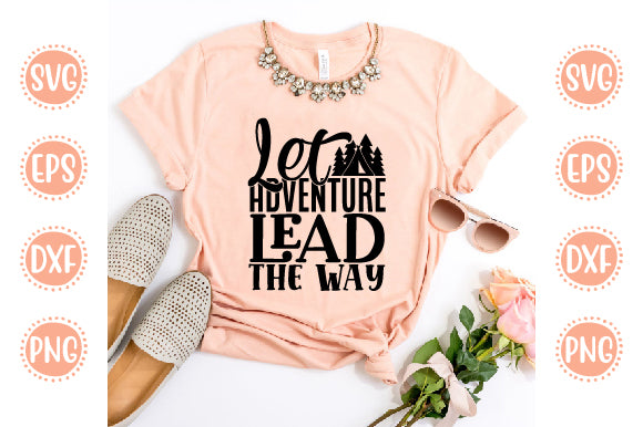 Adventure Svg Design Let adventure lead the way SVG SH_Tee store 