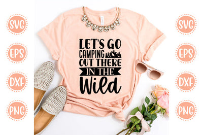Adventure Svg Design Let's go camping out there in the wild SVG SH_Tee store 