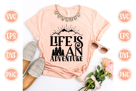 Adventure Svg Design Life is an adventure SVG SH_Tee store 